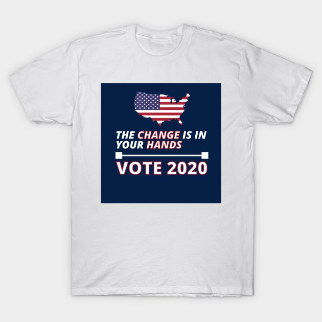 Change is in your Hands - VOTE 2020 T-Shirt by Moshi Moshi Designs